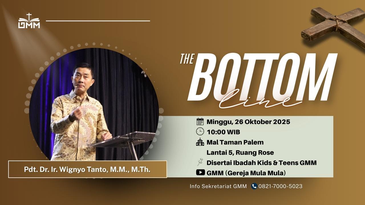 IBADAH RAYA GMM - THE BOTTOM LINE - Pdt. Dr. Ir. Wignyo Tanto, M.M., M.Th. (261025)