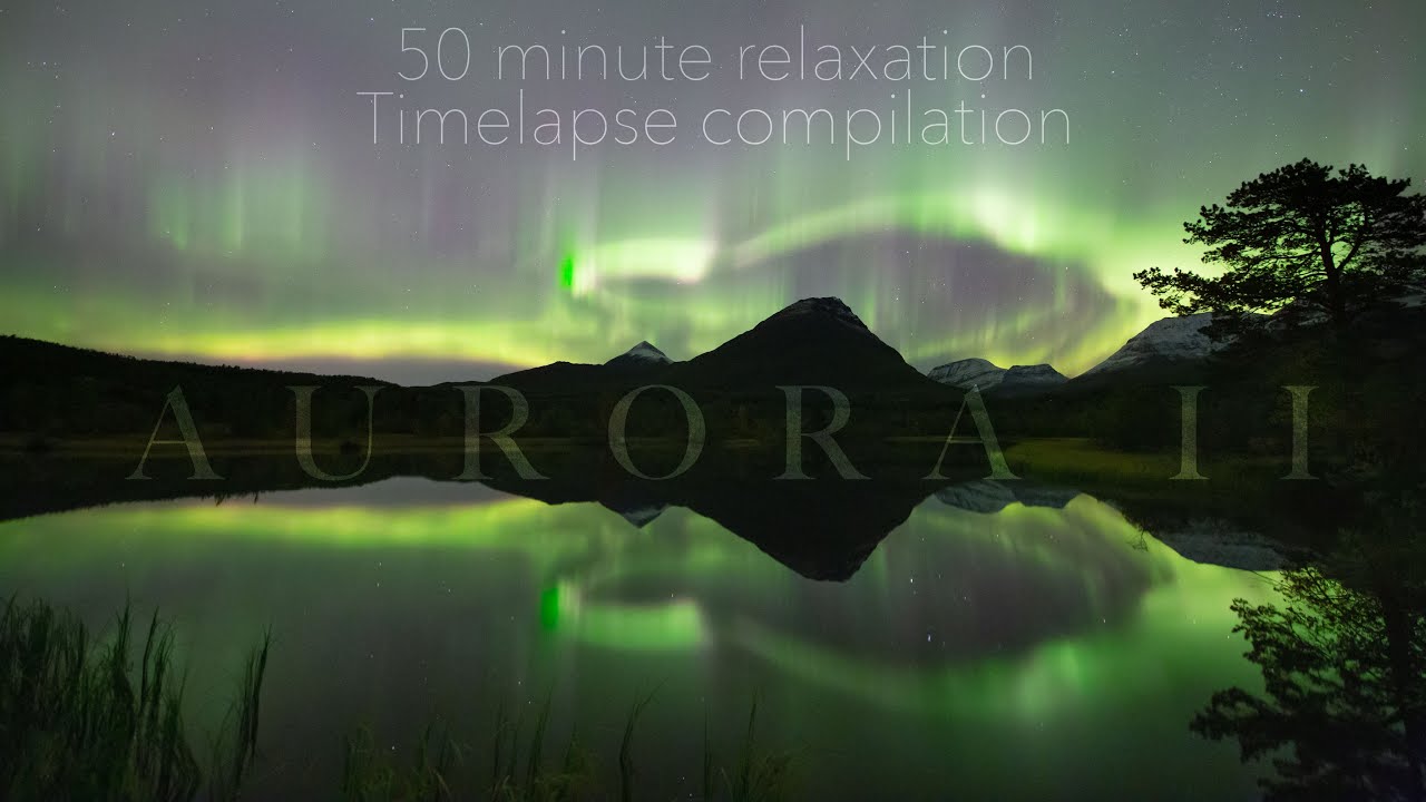 AURORA II -  Relaxation - northern lights 4K timelapse compilation