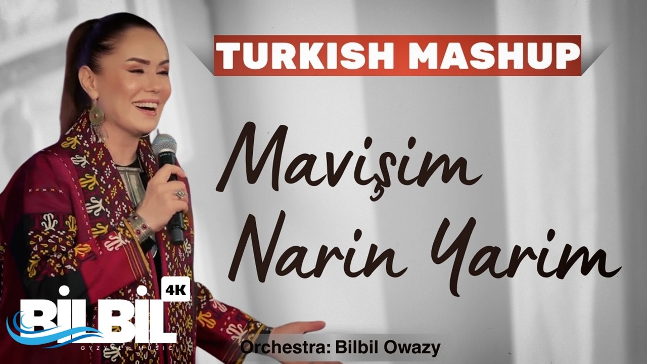Bilbil Öwezowa - Mavişim / Narin Yarim | TURKİSH MASHUP (Music Video)