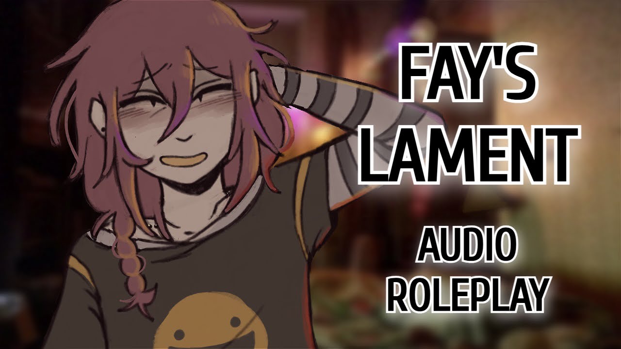 Fay's Lament [Audio RP] [REVERSE COMFORT] [F4A]