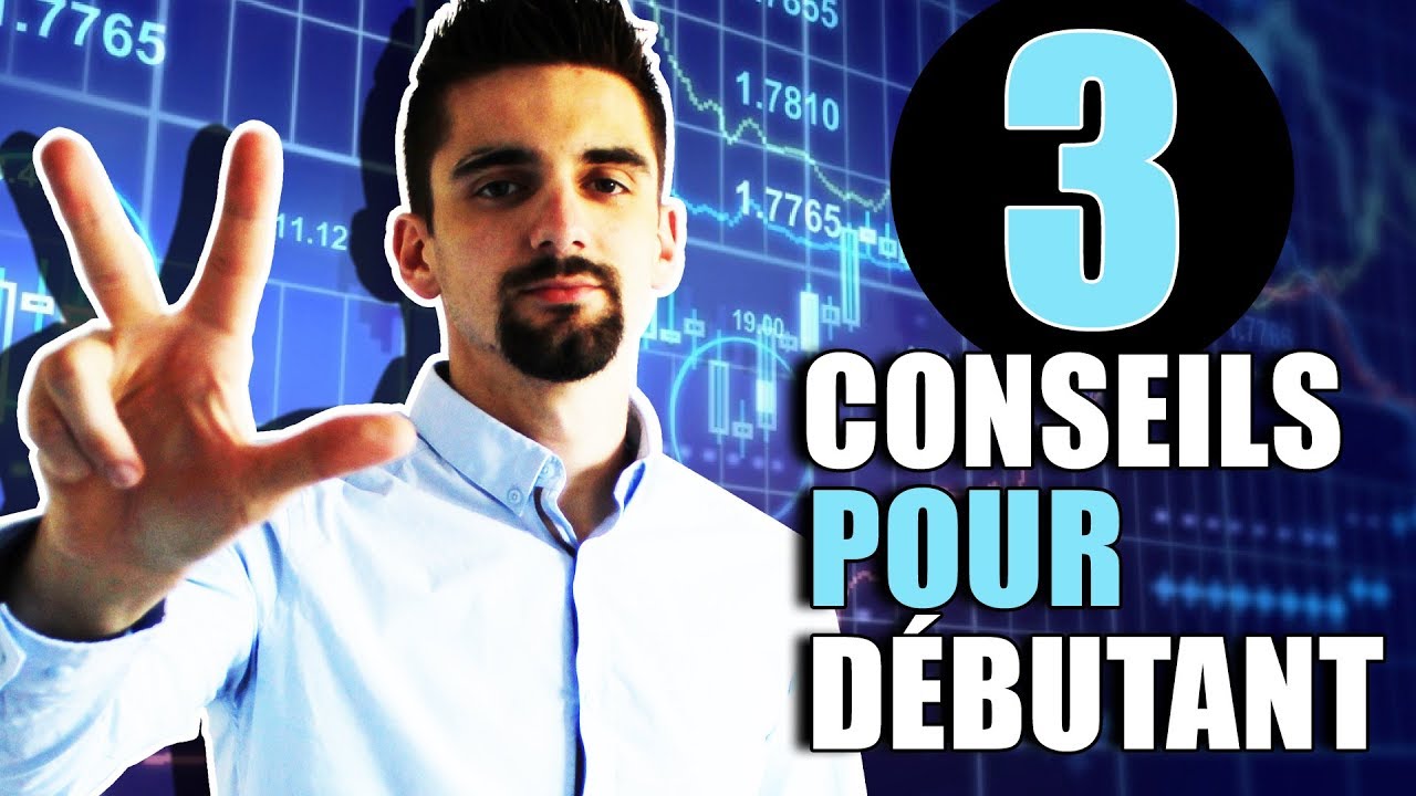 3 CONSEILS pour GAGNER en TRADING quand on débute