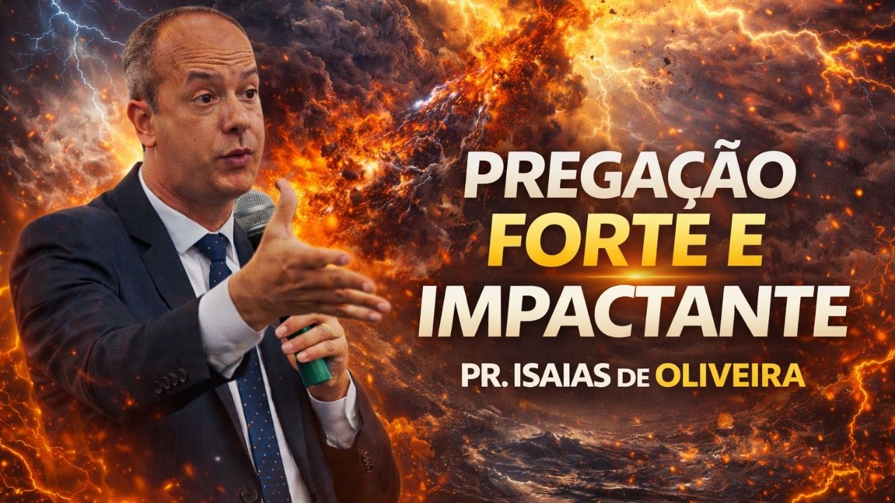 PREGAÇÃO FORTE COM PASTOR ISAIAS DE OLIVEIRA