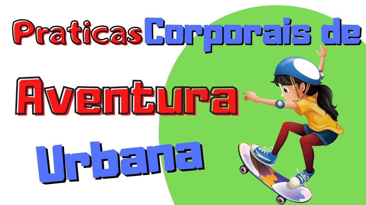 Praticas Corporais de Aventura Urbana