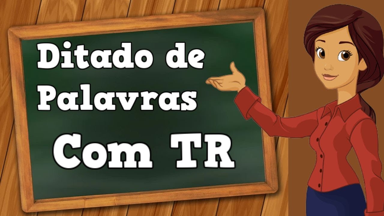Ditado de Palavras com TR - Sílabas Complexas - 📚 Ditado de Palavras - @Explicando Um Pouco Mais