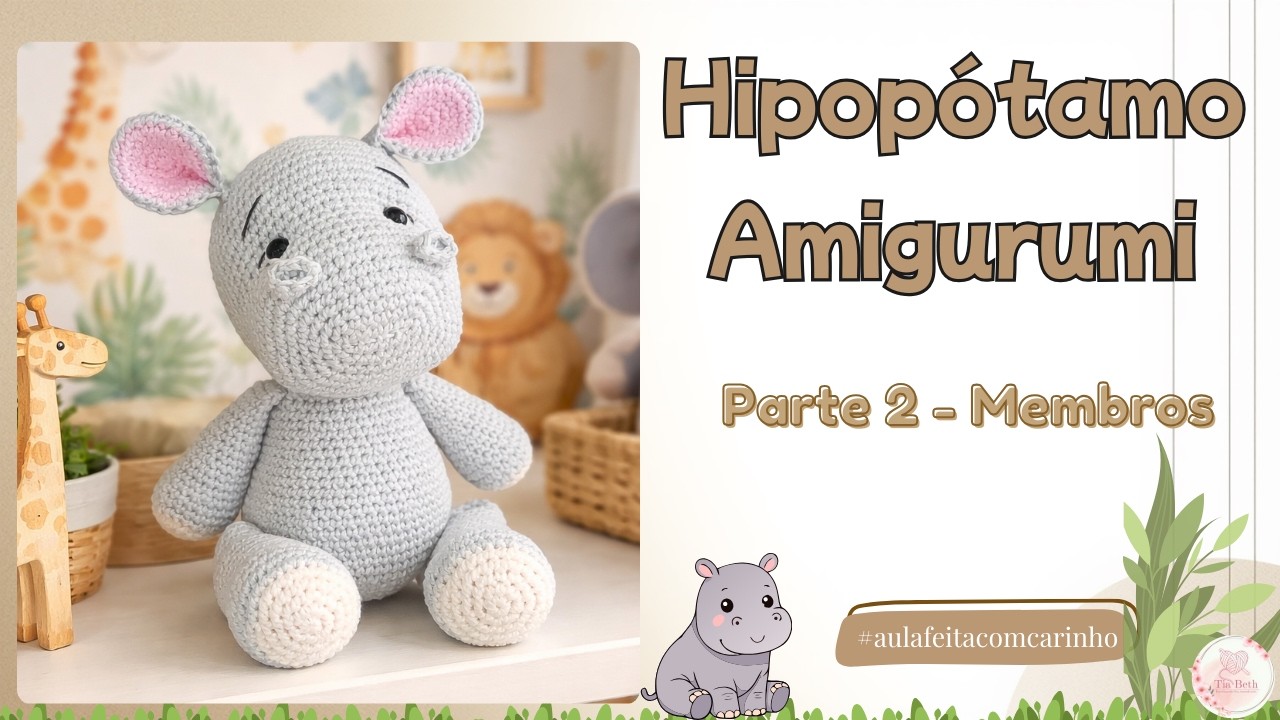 🦛 Hipopótamo Amigurumi – Parte 2 | Membros 🧶✨