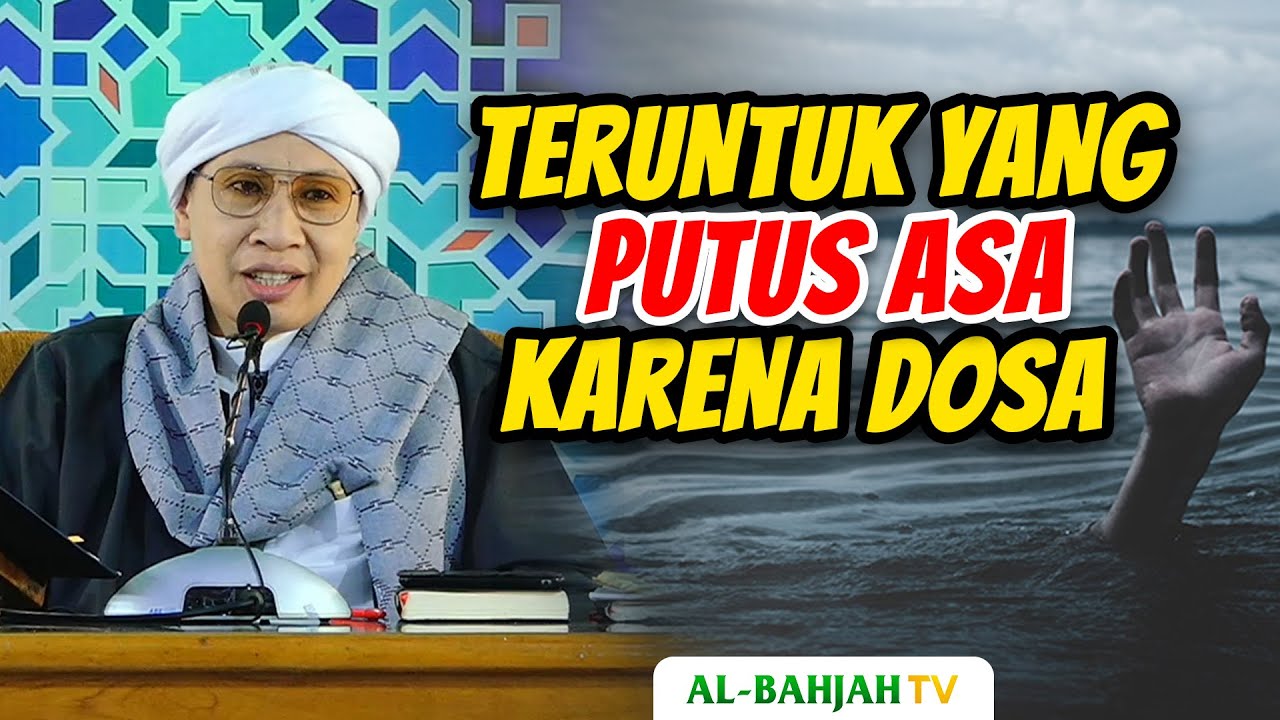 CARA MENGOBATI RASA PUTUS ASA AKIBAT DOSA BESAR❗| Buya Yahya