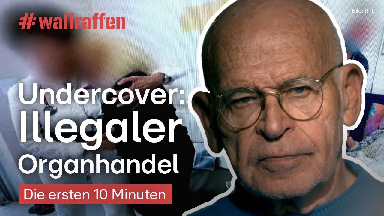 Wallraffen: Organhandel - Eine Niere f&uuml;r 100.000 Euro? | RTL Doku