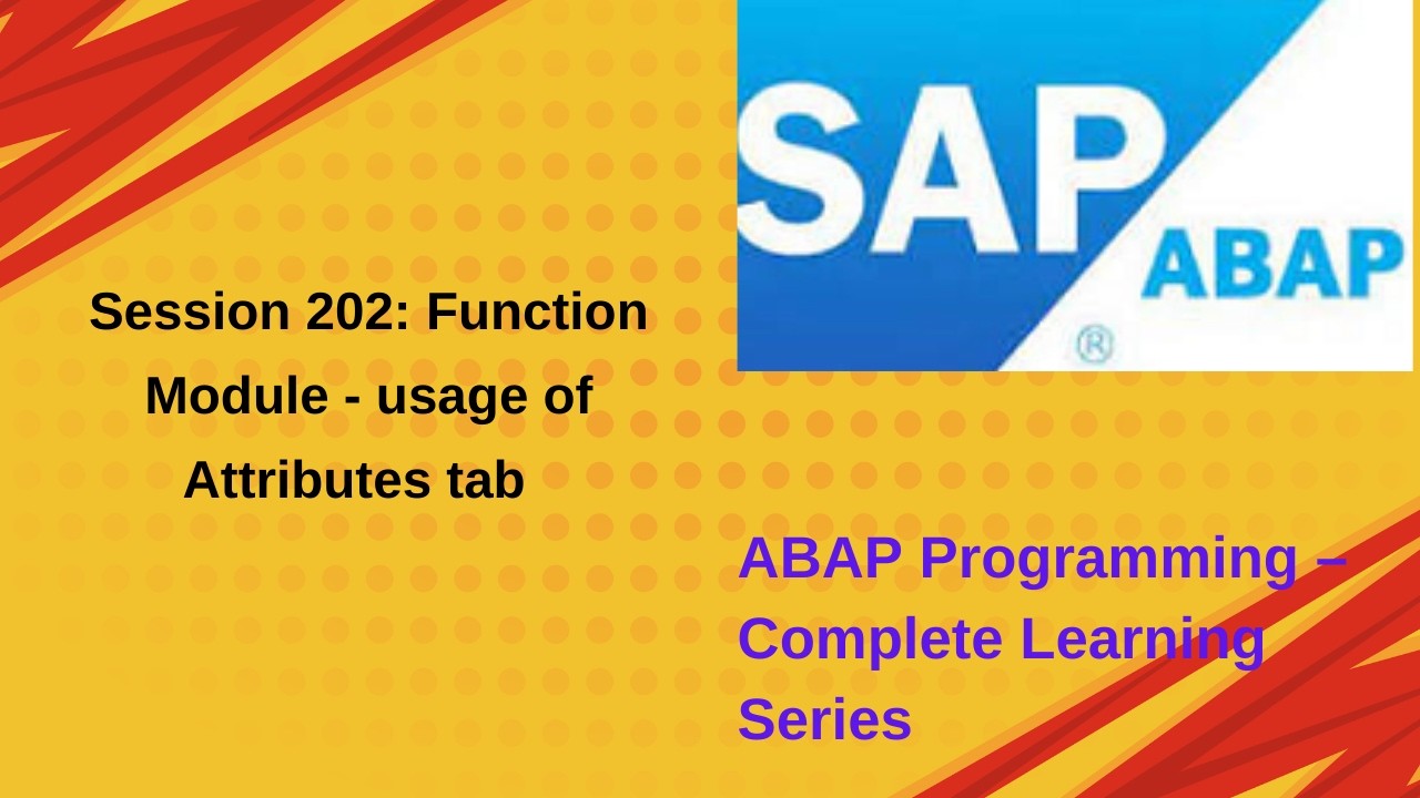 Session 202 Function Module   Usage of Attributes tab