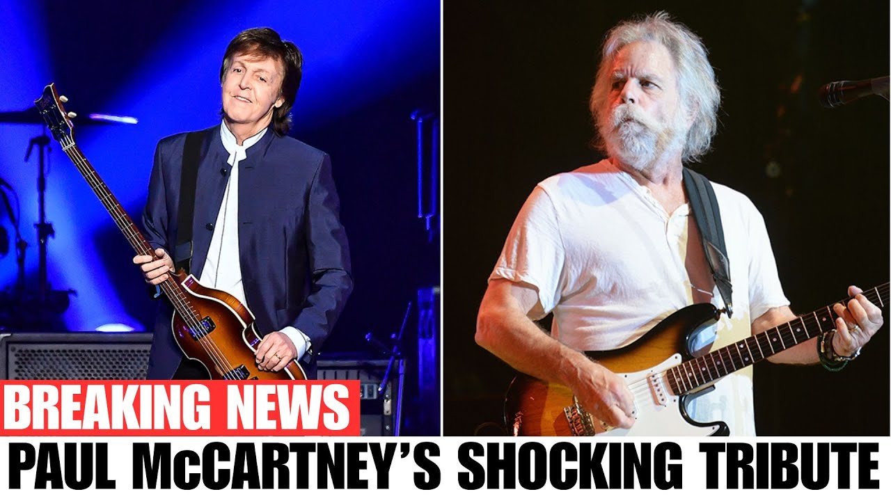 Paul McCartney’s Heartfelt Tribute to Grateful Dead Legend Bob