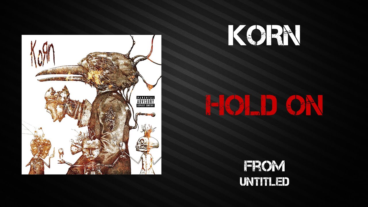 Korn - Hold On [Lyrics Video]