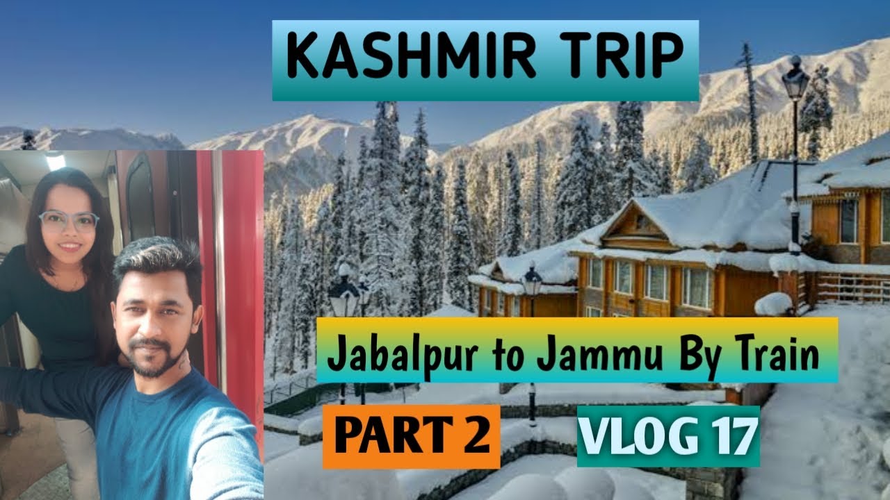 Kashmir Trip Part 2 | Jabalpur to Jammu By Train | Vlog 17