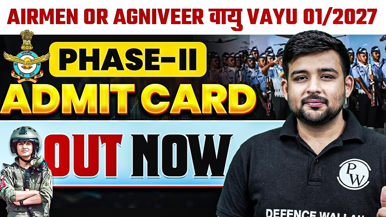 Airmen & Agniveer Vayu Intake 01/2027: Phase-II Admit Cards Released | Join Indian Airforce 2027 IAF