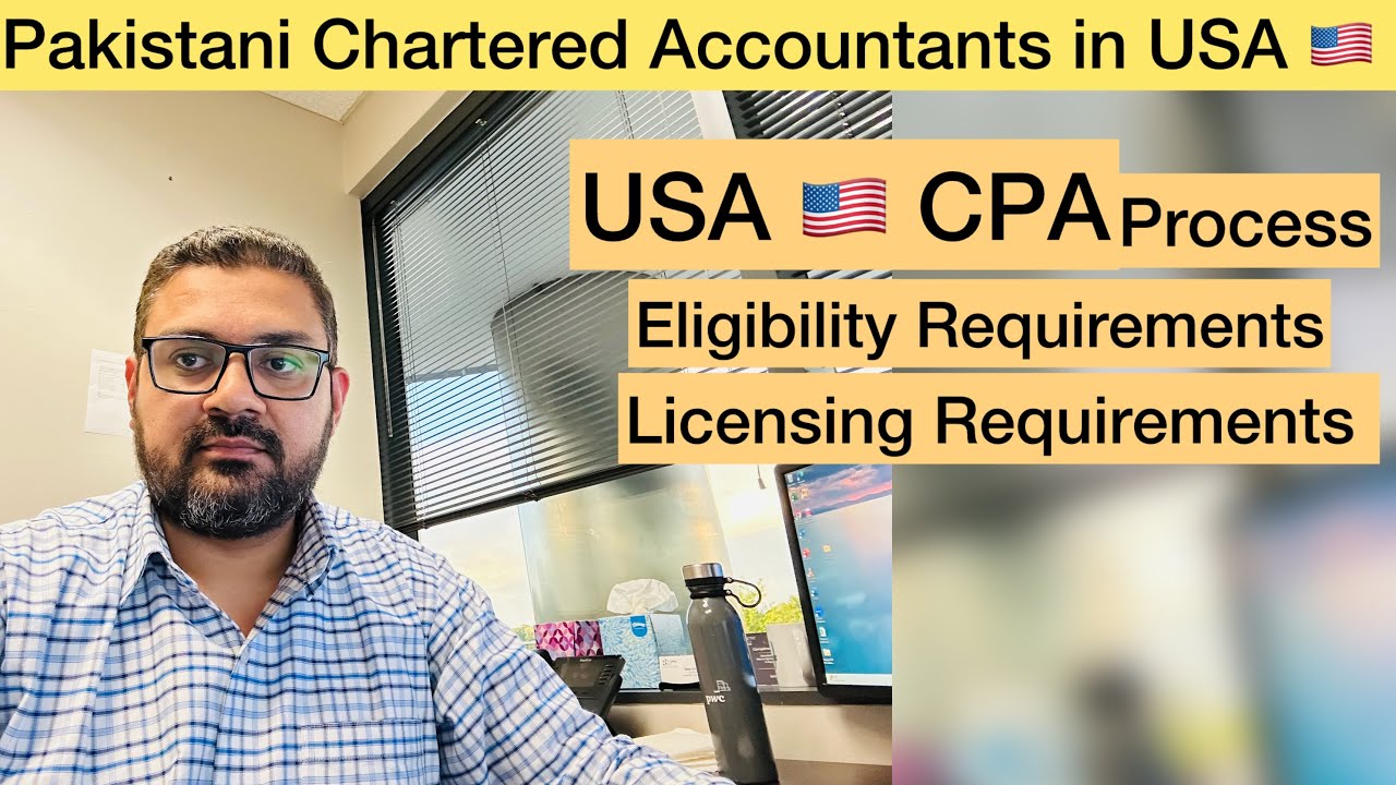 Requirements & Eligibility for US CPA - For Pakistani Accountants | USA CPA Process | Pakistani CAs
