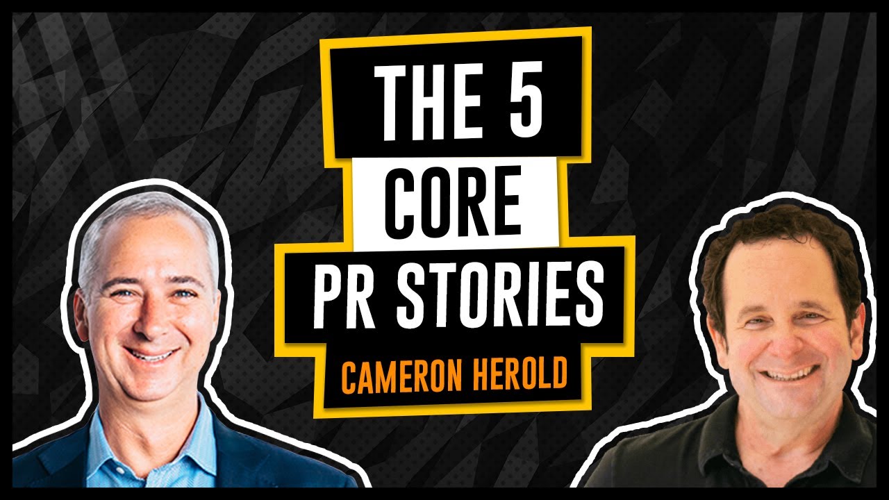 The 5 Core PR Stories