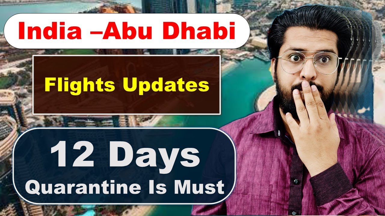 India To Abu Dhabi Flight Update|  12 Days Quarantine Is Must For India To Abu Dhabi Travellers