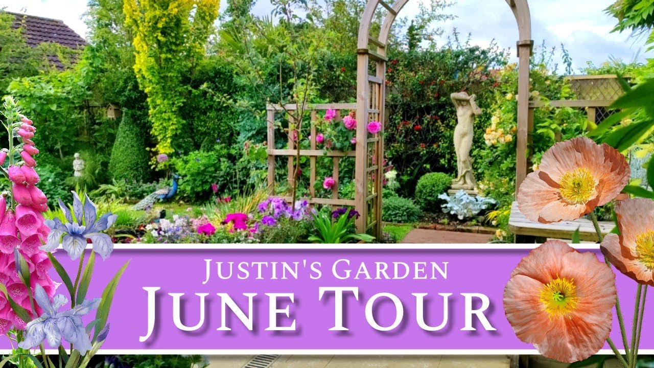 Justin's Garden - June Tour - The Beginning of a Beautiful Summer!