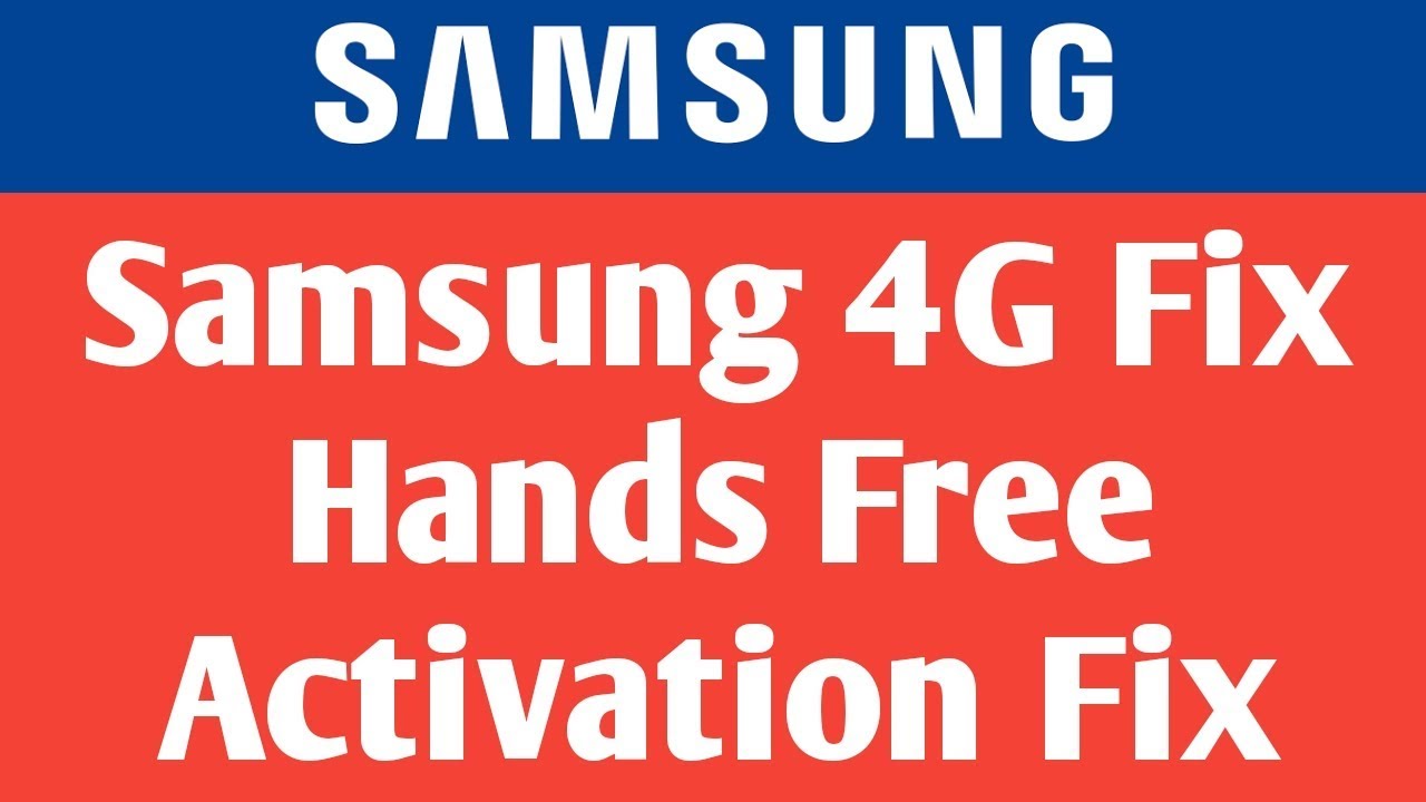 Samsung / 4G Fix/Hands Free Activation Fix/ G900P