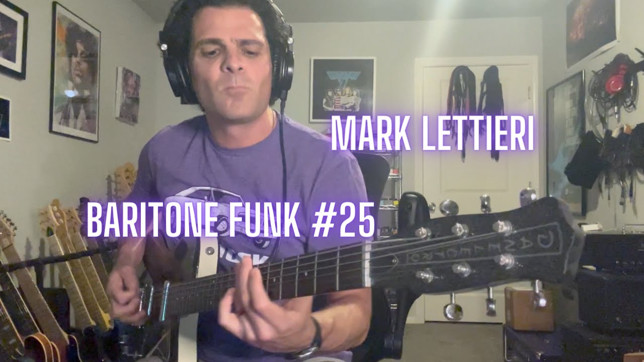 Mark Lettieri - Baritone Funk #25