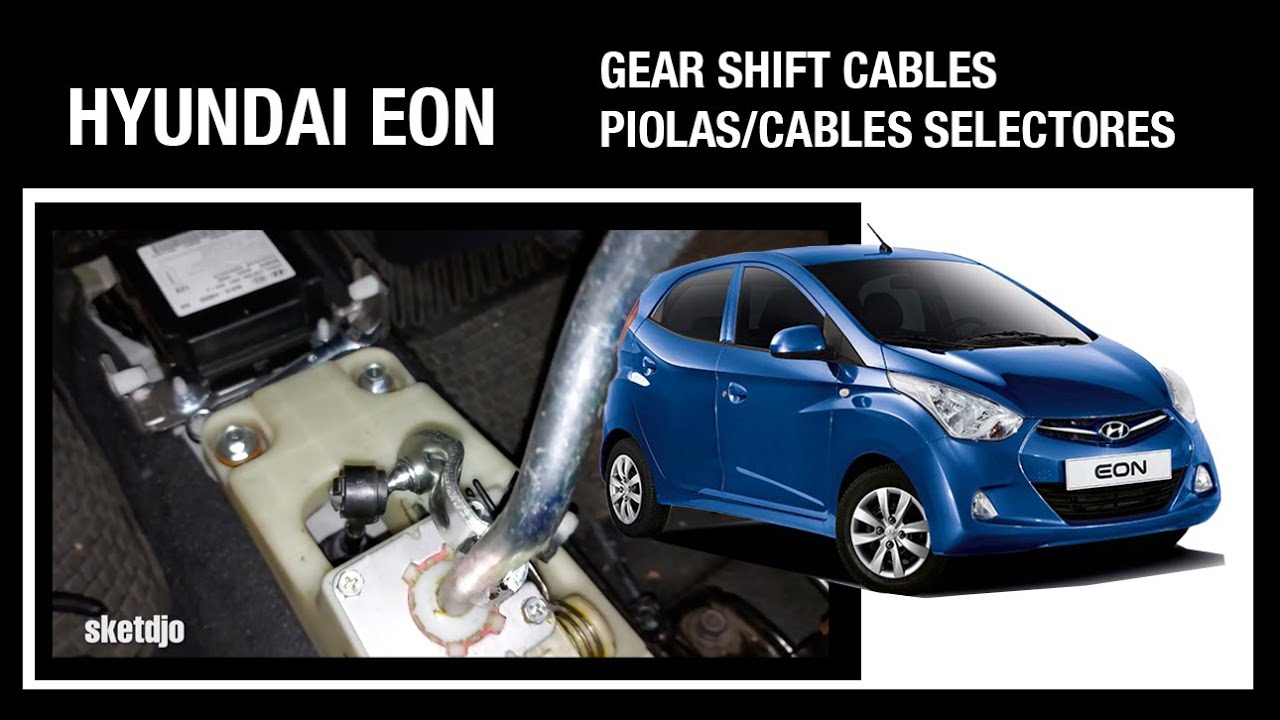 TUTORIAL | CAMBIO CABLES PIOLAS SELECTORAS DE CAMBIO | HYUNDAI EON | CHANGING SHIFT CABLES |
