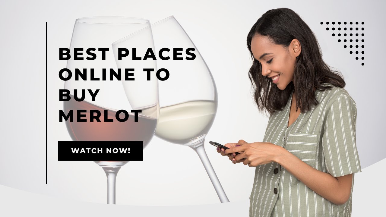 Best Places Online to Buy Merlot