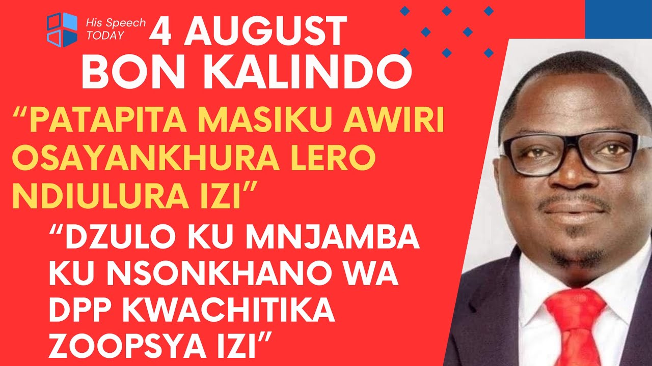 BON KALINDO LERO PA 4 AUGUST WAULURASO ZODABWISA ZOMWE ZACHITIKA DZULO IZI