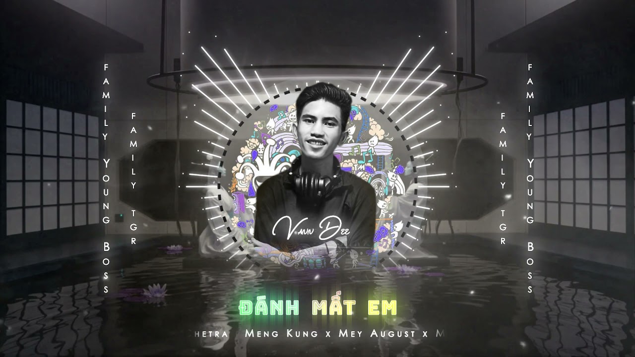 VannDeeRmx - ĐÁNH MẤT EM Remix 2021 (ft Meng Kung & Mey August & Mony Chetra)
