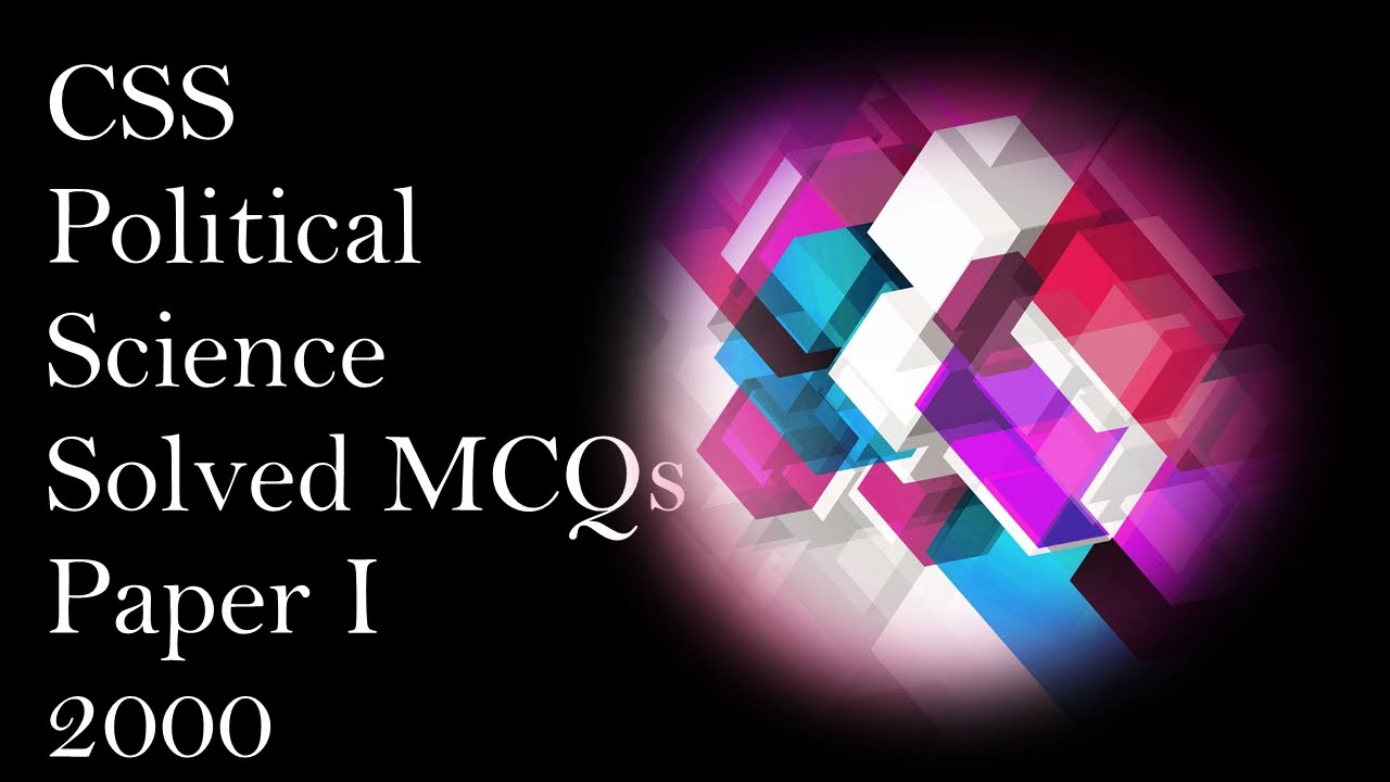 CSS Political Science 2000 Paper-1 || Solved MCQs || Objective Part