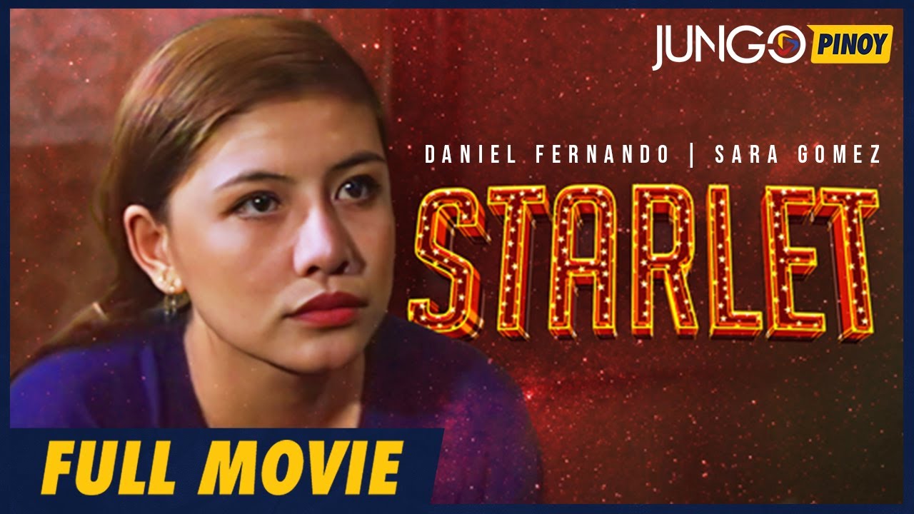 Starlet | Daniel Fernando | Sara Gomez | Full Tagalog Drama Movie