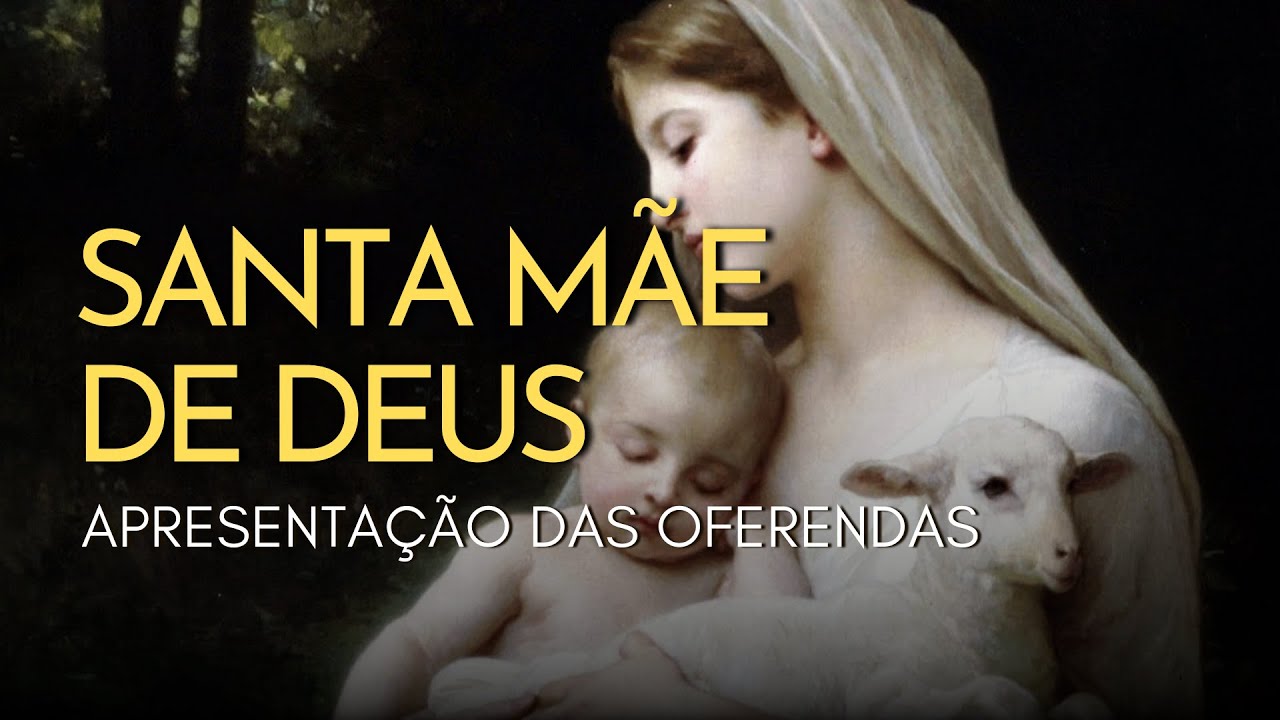 SANTA MÃE DE DEUS | Apresentação das Oferendas