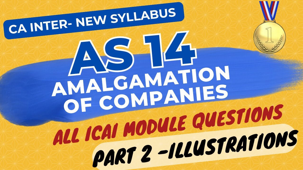 AS 14 in ENGLISH - Amalgamation of Companies - ICAI Illustrations - CA INTER New Syllabus