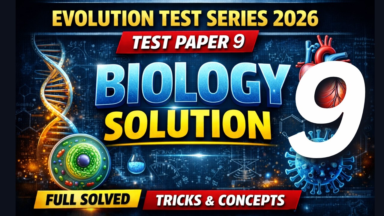 EVOLUTION TEST SERIES 2026 | TEST PAPER 9 | BIOLOGY SOLUTION