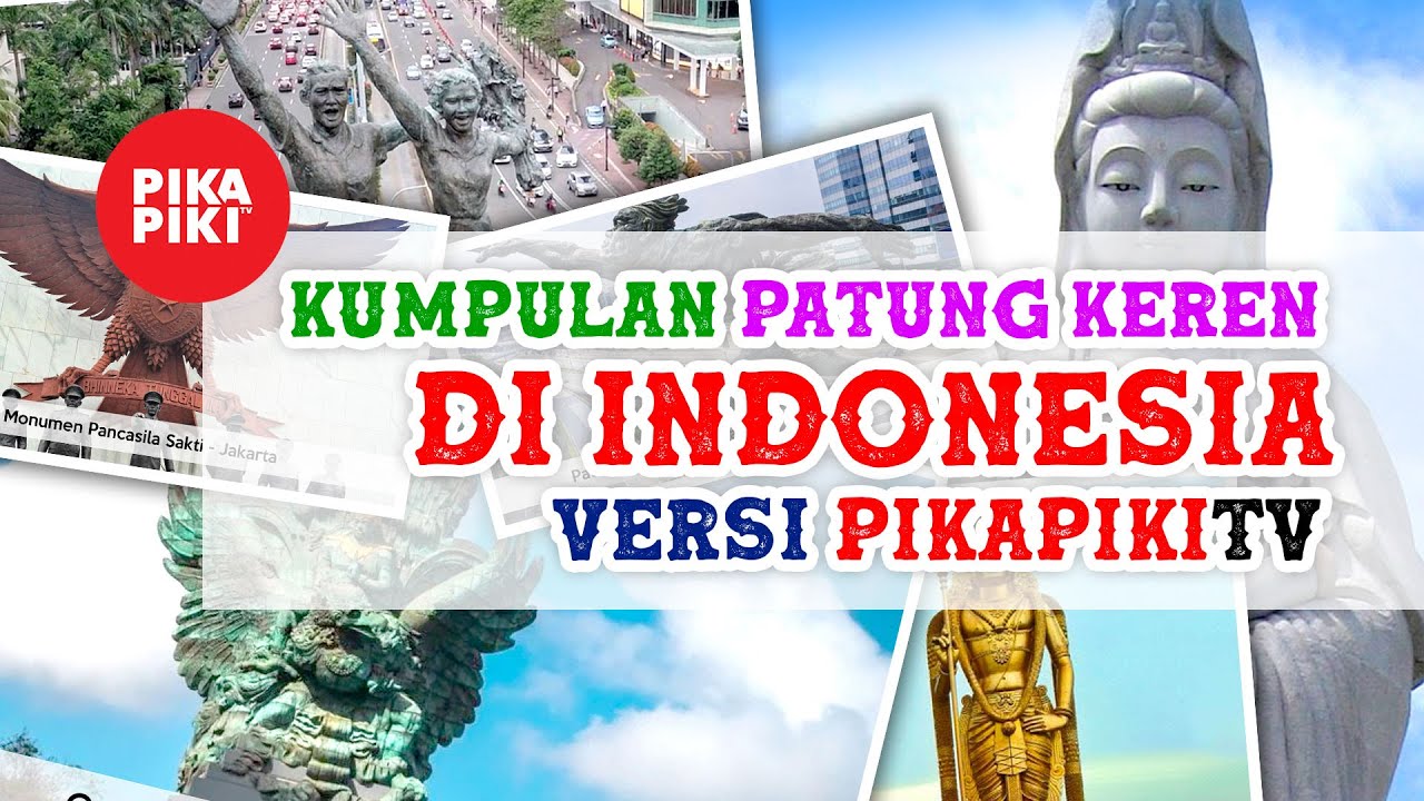 PIKAPIKITV - Kumpulan dan Cerita Tentang Patung Yang Ada di Indonesia