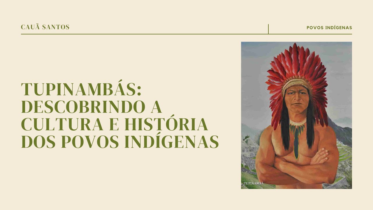 Tupinambás: Conheça sua Cultura e Tradições