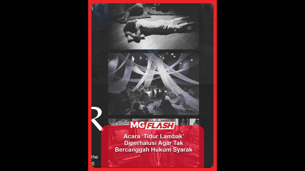 Acara &lsquo;Tidur Lambak&rsquo; Diperhalusi Agar Tak Bercanggah Hukum Syarak #MGFlash