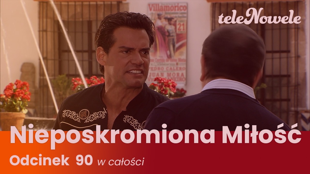Nieposkromiona Miłość | Odcinek 90 | Cały Odcinek