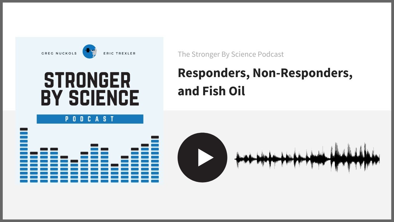 Responders, Non-Responders, and Fish Oil (Episode 61)
