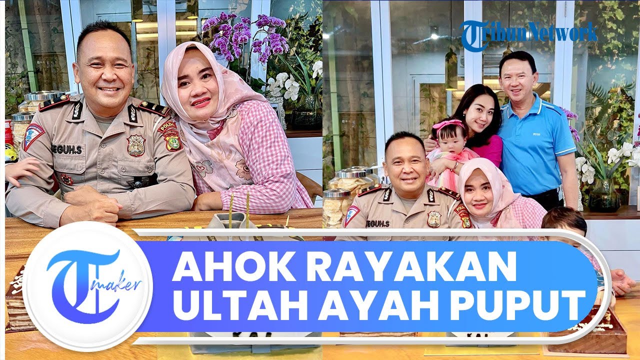 Momen Bahagia Ahok Rayakan Ultah Ayah Mertua, Puput Nastiti dan Keluarga Tampak Tersenyum Sumringah