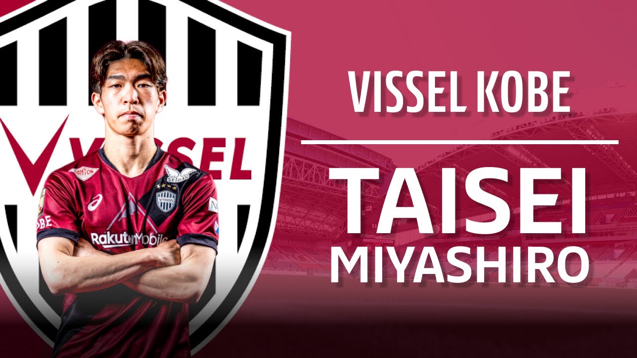 Taisei Miyashiro &mdash; Player to Watch | AFC Champions League Elite | Vissel Kobe