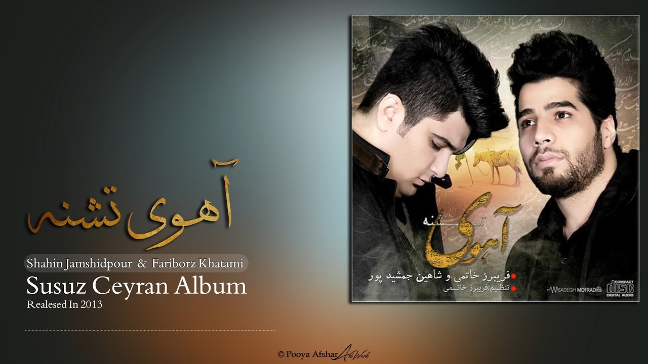 Shahin Jamshidpour & Fariborz Khatami - Ahouye Teshna (Susuz Ceyran) [Album]