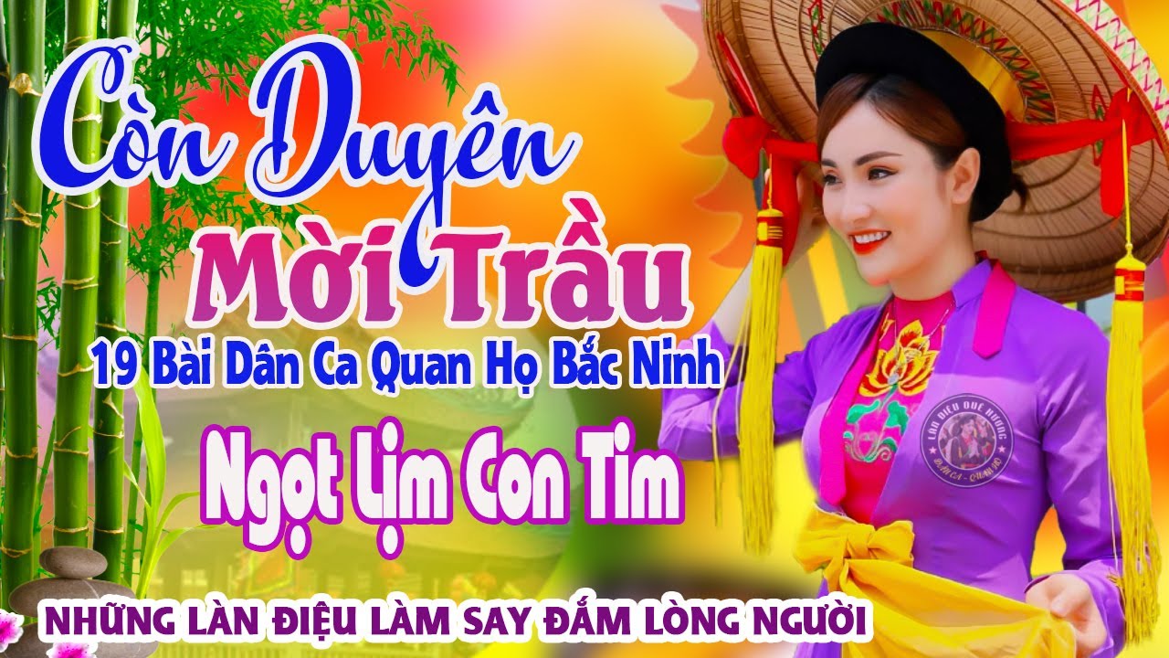 19 Bài Dân Ca Quan Họ Bắc Ninh Hay Nhất - Liên Khúc Trữ Tình Quê Hương Làm Say Đắm Lòng Người #2