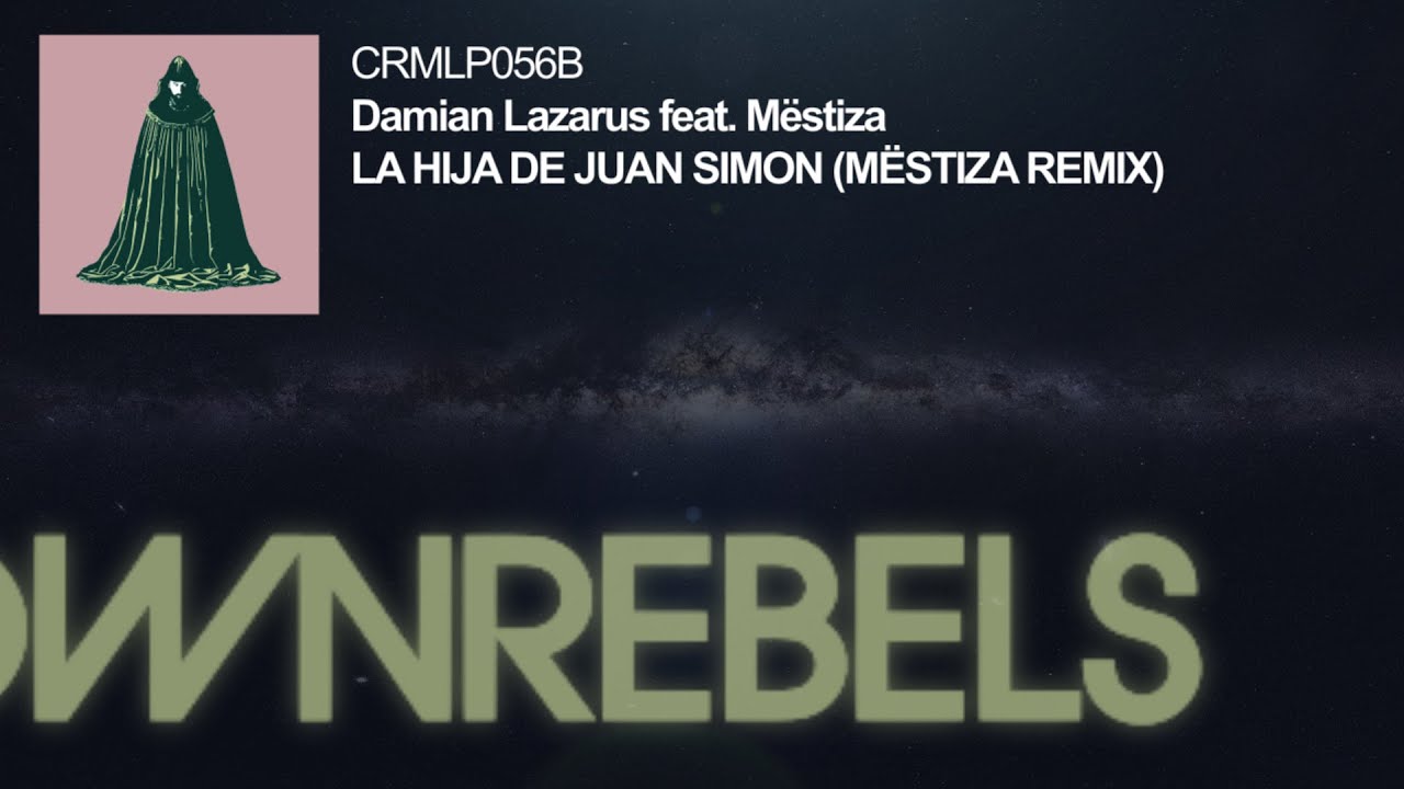 Damian Lazarus feat. Mëstiza - La Hija De Juan Simon (Mëstiza Remix)