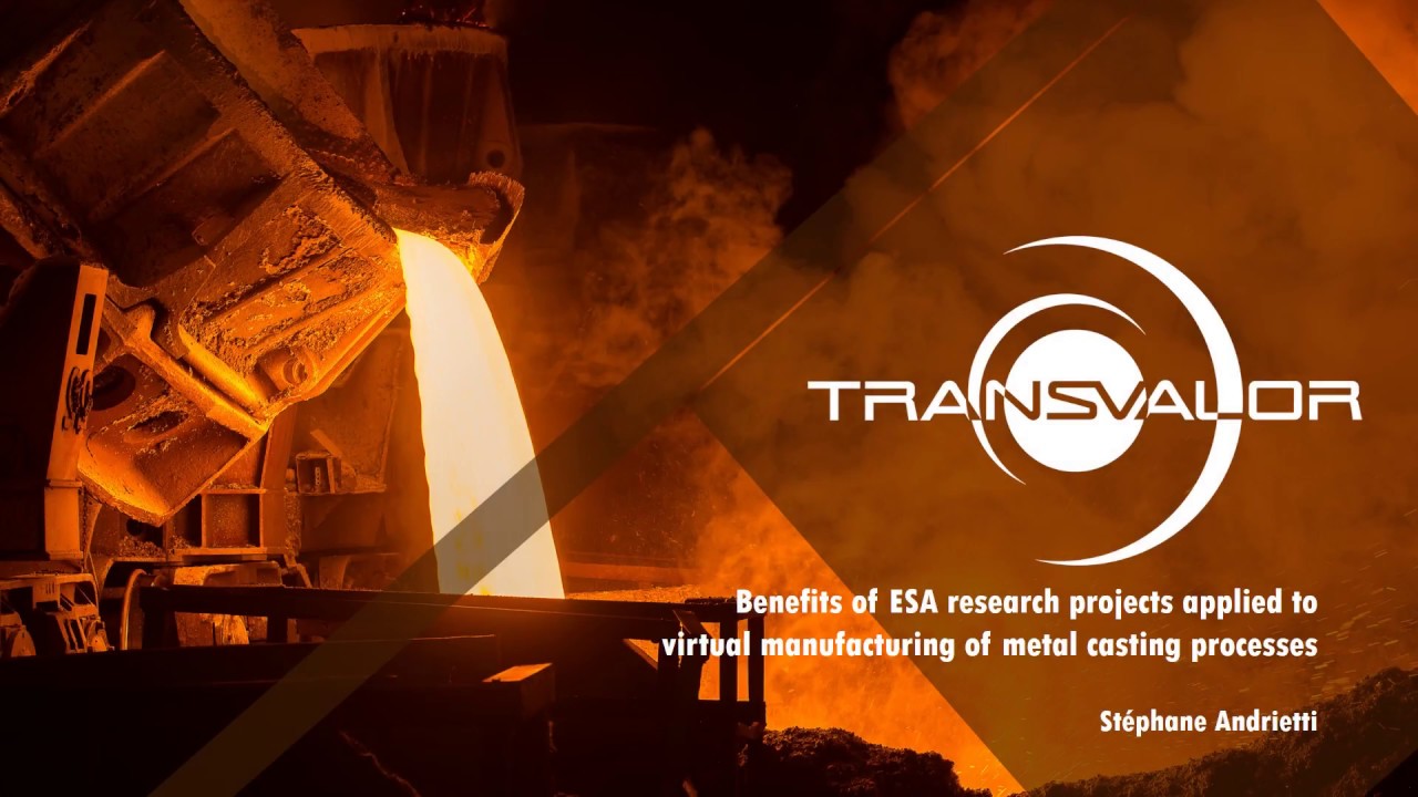 Benefits of ESA research projects applied to virtual manufacturing of metal casting processes