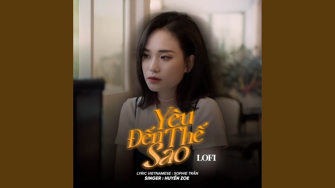 Y&ecirc;u Đến Thế Sao (Beat Lofi)