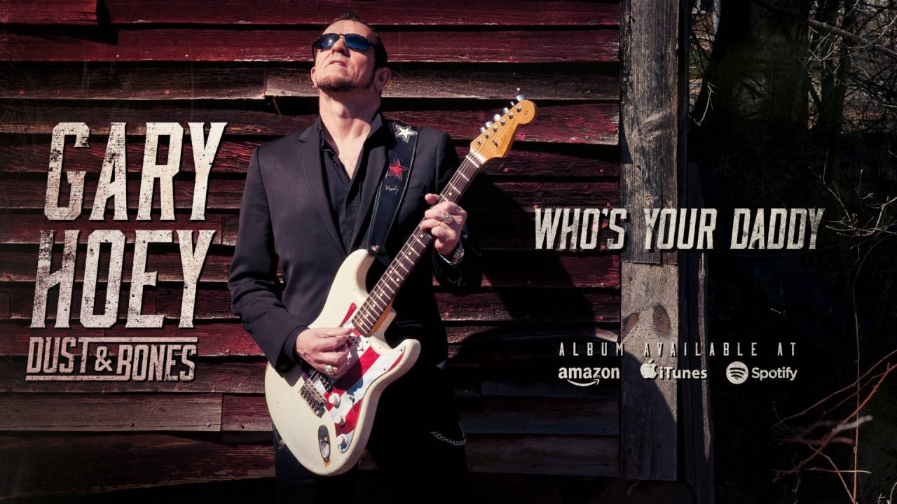 Gary Hoey - Who's Your Daddy (Dust & Bones)