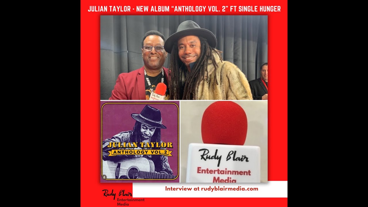 Intv w Juno Nominee Julian Taylor On His New Album “ANTHOLOGY VOL  2” Ft Single Hunger
