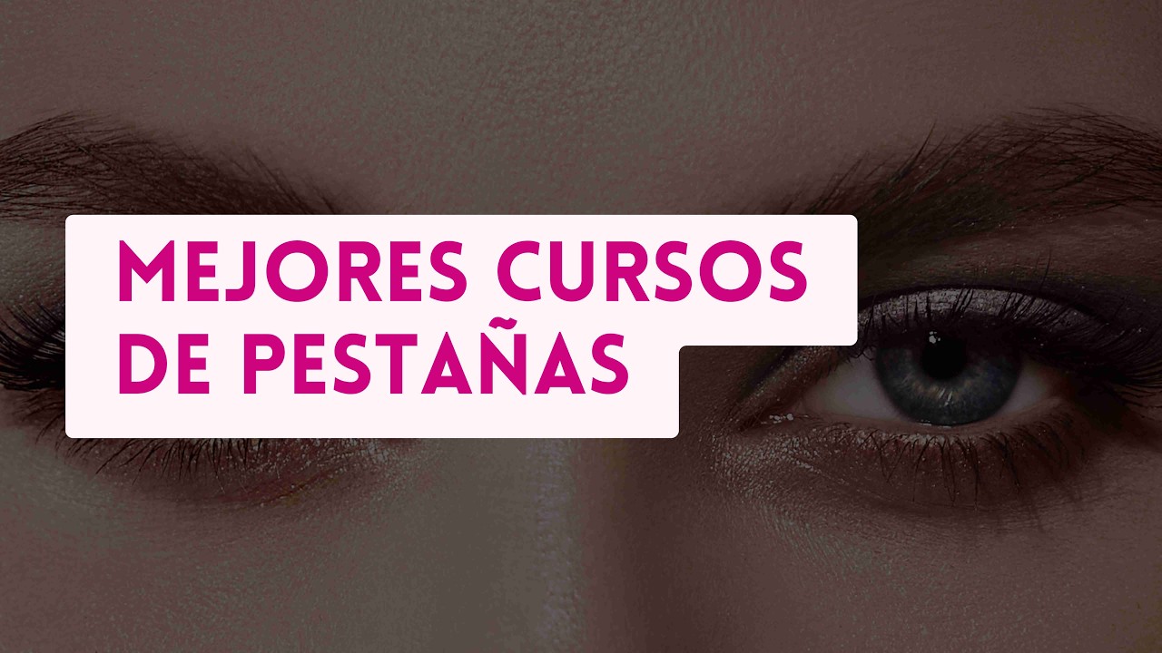 ⭐ MEJORES CURSOS DE PESTAÑAS ⭐ ¡CON CERTIFICADOS!