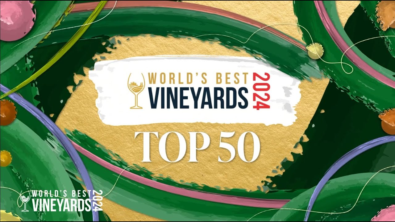 World's Best Vineyards 2024: Top 50