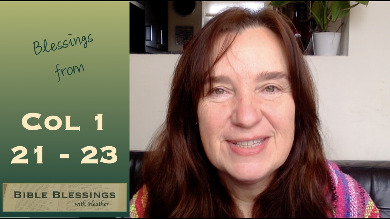 Bible blessings from Colossians 1 v 21 - 23