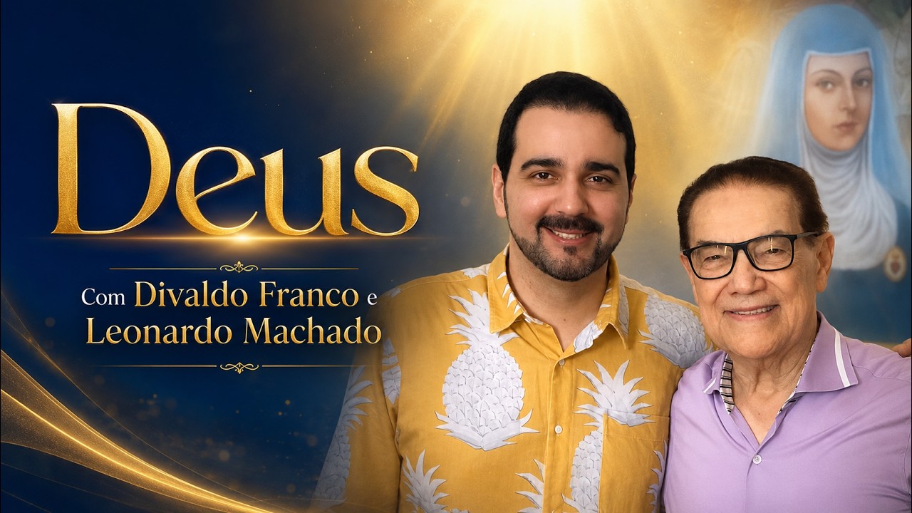 Deus - Divaldo Franco e Leonardo Machado - palestra espírita