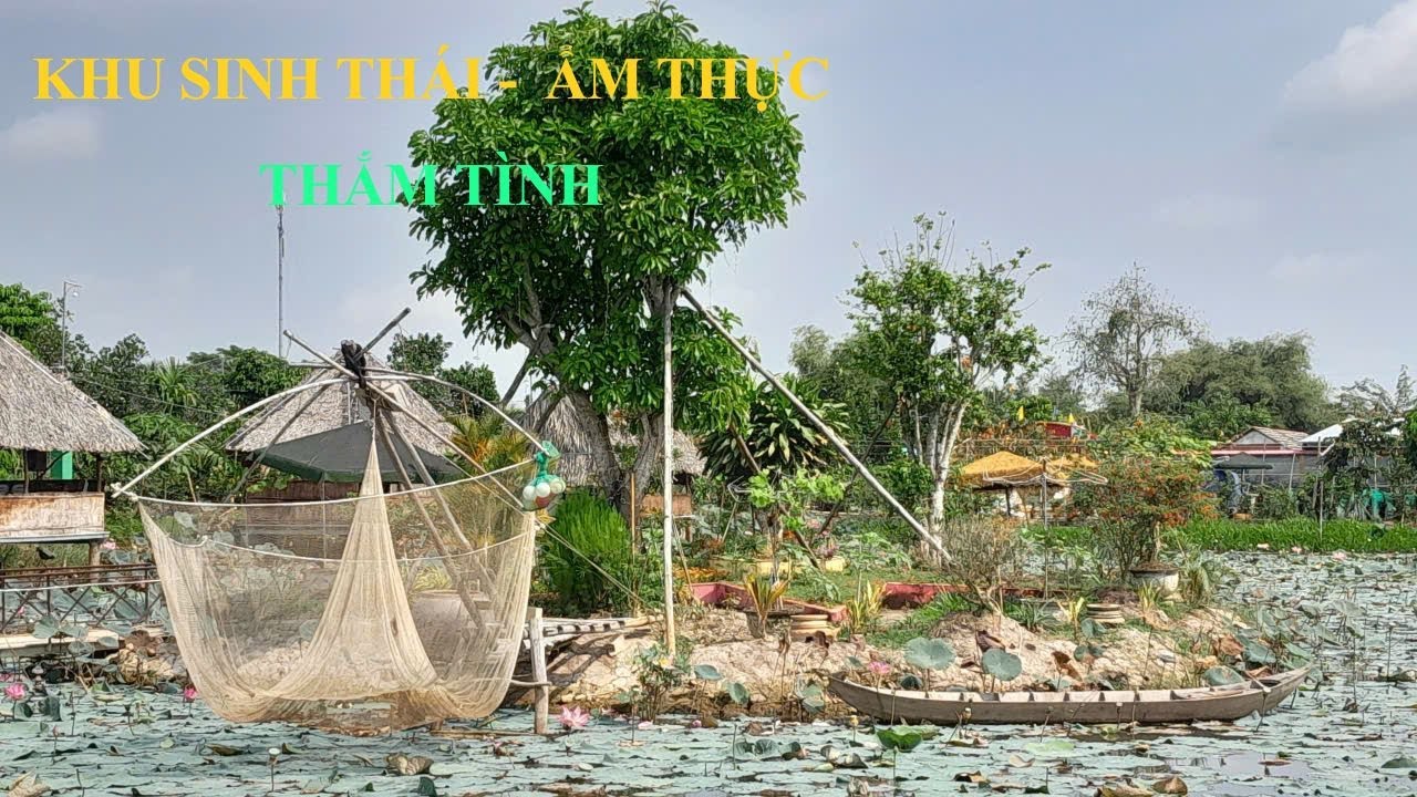 KHU SINH THÁI -  ẨM THỰC THẮM TÌNH TẠI CAO LÃNH - ĐỒNG THÁP | DU LỊCH VÀ CUỘC SỐNG.